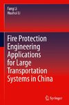 Fire Protection Engineering Applications for Large Transportation Systems in China