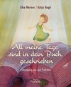 All meine Tage sind in dein Buch geschrieben