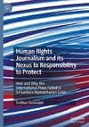 Human Rights Journalism and its Nexus to Responsibility to Protect