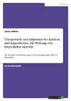 Übergewicht und Adipositas bei Kindern und Jugendlichen. Die Wirkung von körperlicher Aktivität