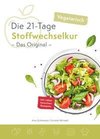 Die vegetarische 21-Tage Stoffwechselkur -Das Original-