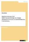 Implementierung einer Multi-Channel-Strategie als Change Management Prozess in mittelständischen Unternehmen