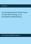 Die Auswahl externer Trainer*innen für Soft Skill-Trainings in der betrieblichen Weiterbildung