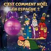 C'est comment Noël en Espagne?