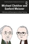 Michael Chekhov and Sanford Meisner