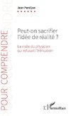 Peut-on sacrifier l'idée de réalité ?