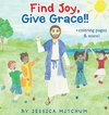 Find Joy, Give Grace!!