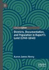 Districts, Documentation, and Population in Rupert's Land (1740-1840)