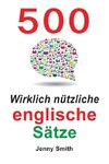 500 Wirklich nützliche englische Sätze