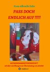 Pass doch endlich auf!!!