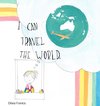 I Can Travel The World