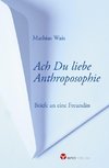 Ach Du liebe Anthroposophie