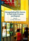 Renegotiating Film Genres in East Asian Cinemas and Beyond