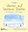 Warten auf bessere Zeiten - Ein Geschenkbuch in der Pandemie mit Passagen aus 