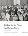 Ein Priester im Dienst an der Musica Sacra