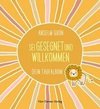 Sei gesegnet und willkommen