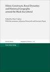 Ethnic Constructs, Royal Dynasties and Historical Geography around the Black Sea Littoral