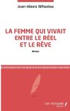 La femme qui vivait entre le réel et le rêve