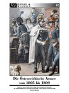 Die Österreichische Armee von 1805 bis 1809