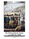 Die Österreichische Armee von 1805 bis 1809