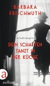 Dein Schatten tanzt in der Küche