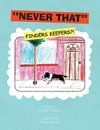 ''Never That'' (Finders Keepers?!)