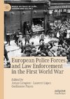 European Police Forces and Law Enforcement in the First World War