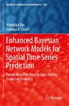 Enhanced Bayesian Network Models for Spatial Time Series Prediction