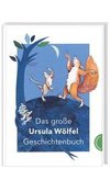 Das große Ursula-Wölfel-Geschichtenbuch