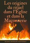 Les origines du rituel dans l'Église et dans la Maçonnerie