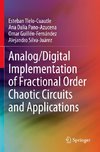 Analog/Digital Implementation of Fractional Order Chaotic Circuits and Applications