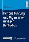 Personalführung und Organisation in vagen Kontexten