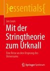 Mit der Stringtheorie zum Urknall