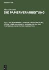 Die Papierverarbeitung, Teil 2, Die Buntpapier-, Tapeten-, Briefumschlag-, Düten- oder Papiersack-, Papierwäsche- und photographische Papier-Fabrikation