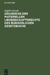 Grundriß des materiellen Liegenschaftsrechts des Bürgerlichen Gesetzbuchs