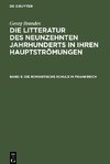 Die Litteratur des neunzehnten Jahrhunderts in ihren Hauptströmungen, Band 5, Die romantische Schule in Frankreich