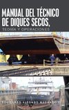 Manual Del Técnico De Diques Secos, Teoría Y Operaciones