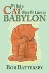 We Had a Cat When We Lived in Babylon