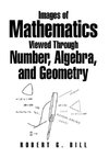 Images of Mathematics Viewed Through Number, Algebra, and Geometry