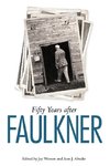 Fifty Years After Faulkner