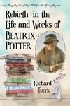 Rebirth in the Life and Works of Beatrix Potter