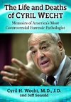 Life and Deaths of Cyril Wecht