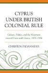 Cyprus under British Colonial Rule