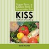 Sugar free, gluten free and preservative free KISS Method of Cooking