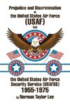 Prejudice and Discrimination in the United States Air Force (USAF) and the United States Air Force Security Service (Usafss) 1955-1975