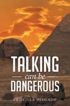 Talking Can Be Dangerous