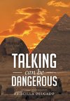 Talking Can Be Dangerous