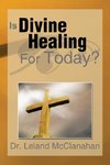 Is Divine Healing for Today?