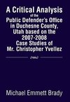 A Critical Analysis of the Public Defender's Office in Duchesne County, Utah Based on the 2007-2008 Case Studies of Mr. Christopher Yvellez