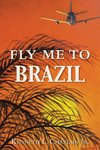 Fly Me to Brazil